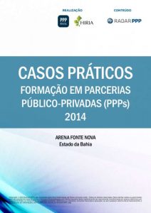 Capa Formação em PPPs 2014 - Casos Práticos: Arena Fonte Nova - Estado da Bahia
