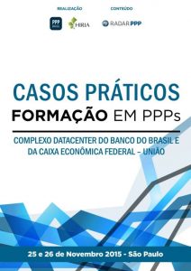 Capa Formação em PPPs 2015 - Casos Práticos: Complexo Datacenter do Banco do Brasil e da Caixa Econômica Federal (União)