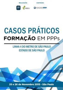 Capa Formação em PPPs 2015 - Casos Práticos: Linha 4 Metrô de São Paulo (SP)